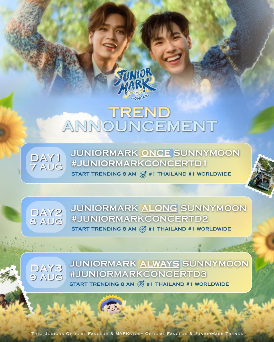 Thej_Juniors's tweet photo. 📢 Trend Annoucement for JUNIOR MARK SunnyMoon CONCERT 🧳🚐

#JuniorMarkConcert 
#junniorrs #markjrtn 
#JuniorMark #JUMMO 

🗓️ 7-9 August 2026
Start trending 08:00 น. | 08:00 AM (GMT+7)

🎯Goals
— #1 Thailand 🇹🇭
— #1 Worldwide 🌍

📌 Day 1 , 7 August 2026
🔑 JUNIORMARK ONCE SUNNYMOON
#️⃣ #.JuniorMarkConcertD1

🖇️ https://t.co/gWeyHPRFs1

📌 Day 2 , 8 August 2026
🔑 JUNIORMARK ALONG SUNNYMOON
#️⃣ #.JuniorMarkConcertD2

🖇️ https://t.co/zXVYR36qoQ

📌 Day 3 , 9 August 2026
🔑 JUNIORMARK ALWAYS SUNNYMOON
#️⃣ #.JuniorMarkConcertD3

🖇️ https://t.co/nFE4wy6lsO

Boom Trend

Round 1 — 08:00 AM
Round 2 — 02:00 PM
Round 3 — 06:00 PM