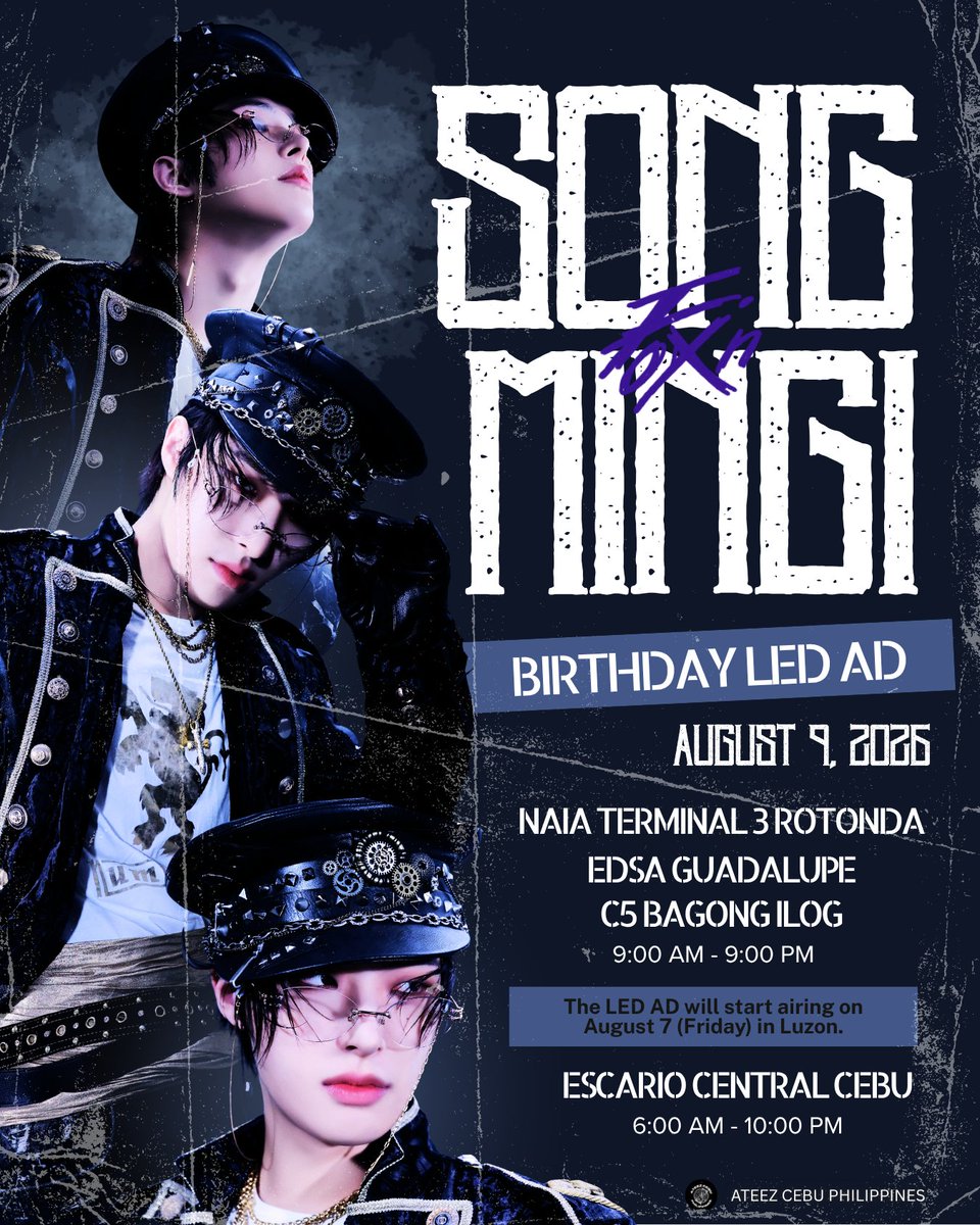 AteezCebuPH's tweet photo. SONG MINGI’S BIRTHDAY LED AD IS HERE!

Our rockstar idol, Song Mingi, shines bright as we celebrate his special day with Birthday LED Ads!  

📍 SM Mall of Asia Arena MESH
🗓 August 9, 2026 |12:00 PM–8:00 PM 

📍 Luzon: NAIA Terminal 3 Rotonda, EDSA–Guadalupe, C5 Bagong Ilog
🗓 August 7 (starts airing on Friday) | 9:00 AM–9:00 PM 

 📍 Cebu: Escario Central Cebu 
🗓 August 9 (Sunday) | 6:00 AM–10:00 PM  

We would like to thank our generous Atinys for making this project possible.

If you happen to stop by, don’t forget to snap a photo and tag @ATEEZofficial ! Let’s celebrate our rockstar, Mingi!

#ATEEZ #MINGI #SONGMINGI #HappyBirthdayMingi #HappyMingiDay
