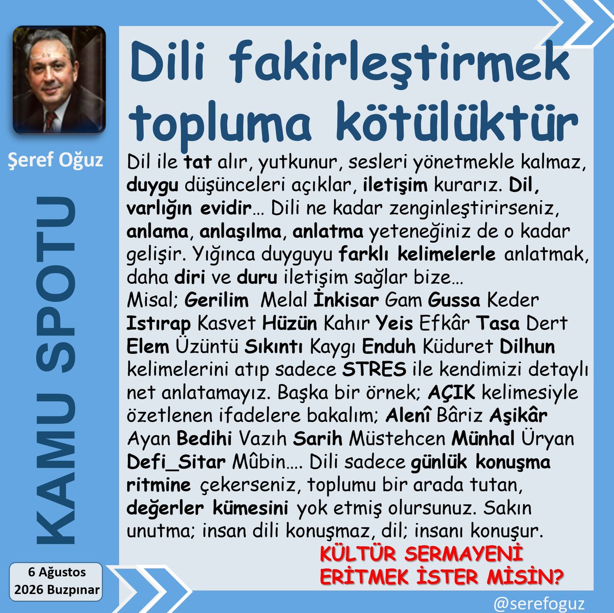 serefoguz's tweet photo. YETKİN DİLİN 5 MUCİZESİ
1-İletişimi diri ve duru yapar
2-Savaşı kestiği gibi başı da kestirebilir
3-Kelimeler üzerinden ötekine taşınırsın
4-Kalpten çıkıyorsa kalbe ulaşır
5-Ağızdan dökülürse kulaktan döner
#KamuSpotu #SerefOguz_KamuSpotu
#dil #lisan #kültür #iletişim @serefoguz