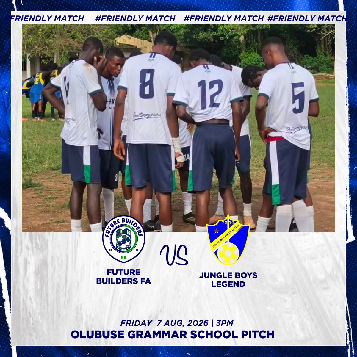 FutureBuilderFA's tweet photo. Matchday is here! 💥
Future Builders FA 🆚 Jungle Boys Legend
🗓 Friday, 7 Aug. 2026
⏰ 3:00 PM
📍 Olubuse Grammar School Pitch
Come and witness quality football! ⚽🔥
#FriendlyMatch #FutureBuildersFA #Football https://t.co/NGWCdkbS9i