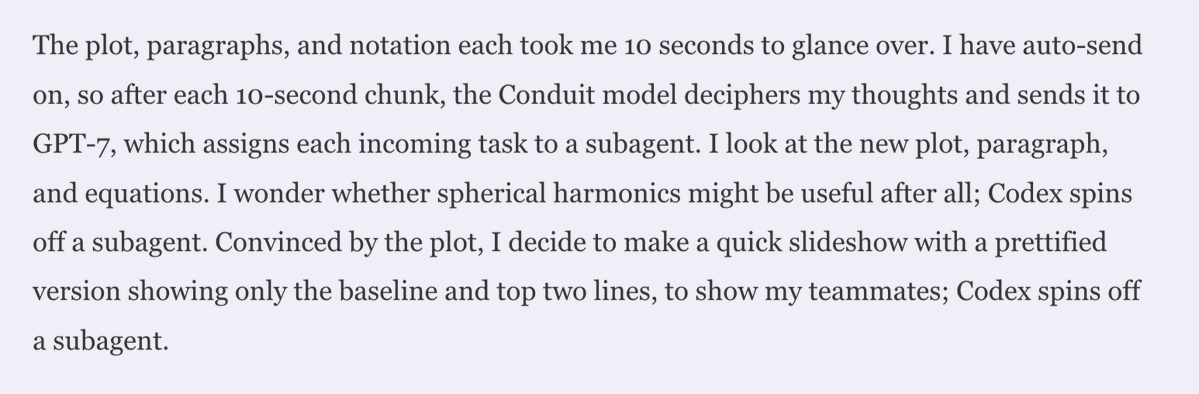 kimmonismus's tweet photo. If you thought we were already living in crazy times, you should reconsider: Former OpenAI founder Naomi Bashkansky is now building Thought-to-text, aka telepathy.

How to achieve Thought-to-text? Simple: More compute:

"To train models that can predict text given brain signals, we must apply the same lesson learned by those predicting text given speech audio, or text given preceding text: the bitter lesson. 

The lesson roughly states that you should throw more useful compute at your model, and your model will become better than any ingenious algorithm you could've hand-crafted. That means we must scale up our data collection by orders of magnitude beyond what has ever been done in academia."

Things will get very weird.