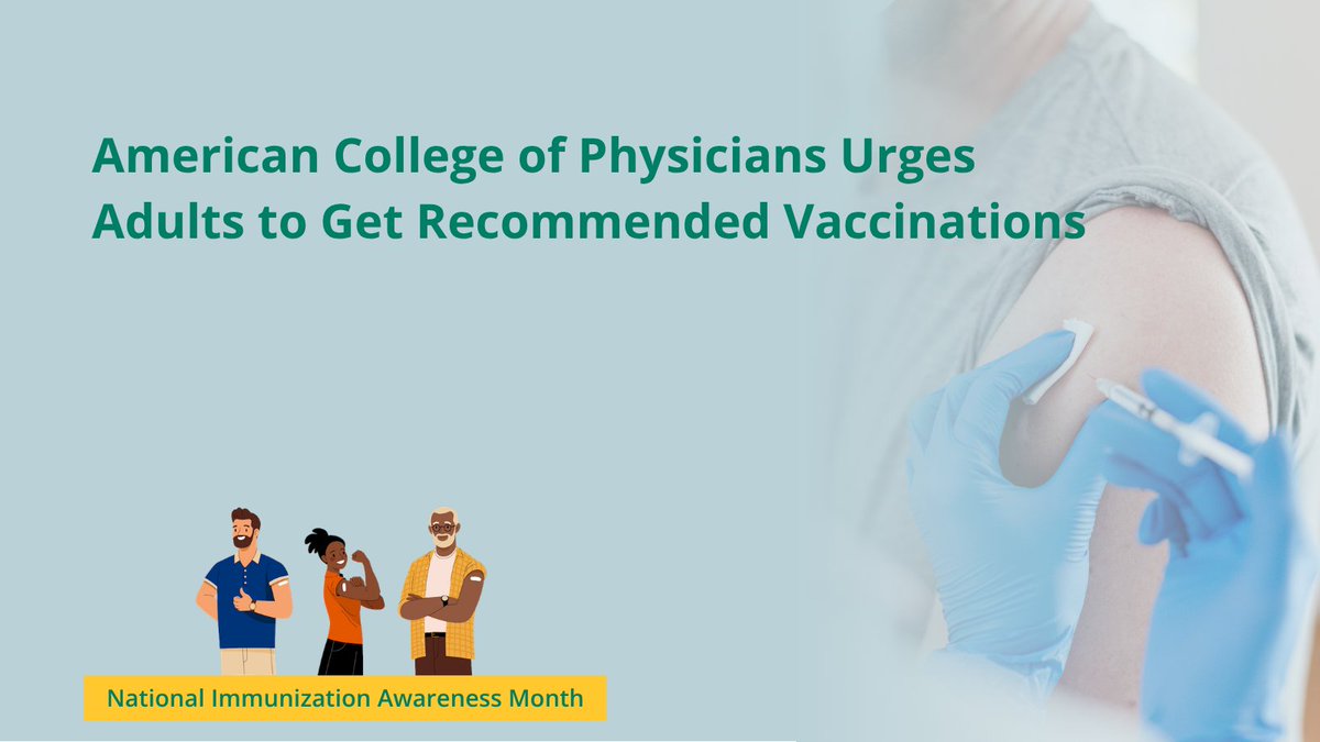ACPIMPhysicians's tweet photo. ACP encourages adults to get vaccinated for protection against preventable diseases. Vaccines are critical tools for preventing deaths, hospitalizations, and the spread of disease, especially among those who are most vulnerable to serious complications. Keeping up to date with recommended vaccinations is essential for protecting both personal and public health: https://t.co/8nxopkV0ru #NIAM