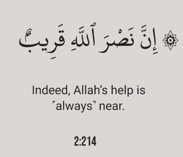 AAyshato's tweet photo. “Indeed, Allah’s Help is Always Near”.

————Qur’an  (2:214) https://t.co/9lg0OU0B9c