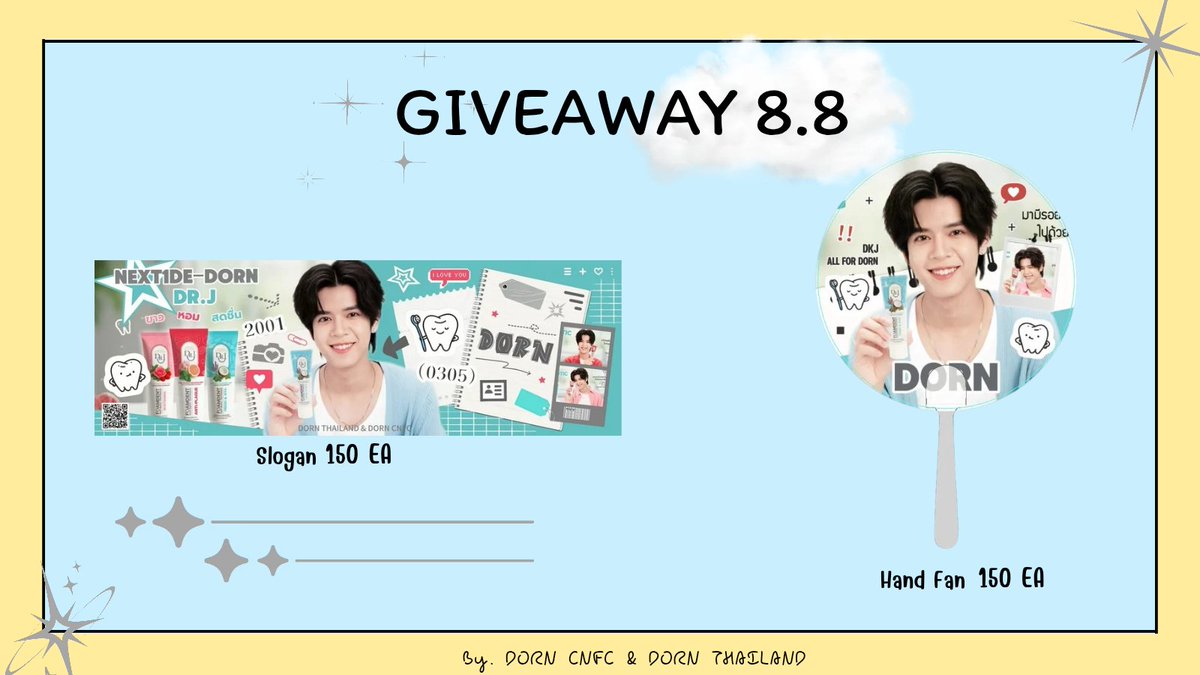 DORNThailand's tweet photo. 𝐃𝐑.𝐉 × 𝐍𝐞𝐱𝐓𝟏𝐃𝐄-𝐃𝐎𝐑𝐍 𝐒𝐌𝐈𝐋𝐄 𝐓𝐎𝐆𝐄𝐓𝐇𝐄𝐑 𝐅𝐀𝐍 𝐒𝐔𝐏𝐏𝐎𝐑𝐓 𝐏𝐑𝐎𝐉𝐄𝐂𝐓 

∘₊✧ #DRJxDorn_NexT1DE ✧₊∘✨

🎁 𝗚𝗜𝗩𝗘𝗔𝗪𝗔𝗬

📍 𝗛𝗔𝗡𝗗 𝗙𝗔𝗡 𝟭𝟱𝟬 𝗘𝗔
📍 𝗦𝗟𝗢𝗚𝗔𝗡 𝟭𝟱𝟬 𝗘𝗔

สำหรับผู้เข้าร่วมงานทุกท่าน (จำนวนจำกัด แจกจนกว่าของจะหมด)

🗓️ 8 สิงหาคม 2026

📍 สถานที่: ลานอัฒจันทร์ Siam Square One

🕑 14.15 น. นัดรวมพล
📸 14.30 น. ถ่ายภาพหมู่ร่วมกัน

มาร่วมสร้างรอยยิ้ม ความทรงจำ และเป็นกำลังใจให้ DORN ไปด้วยกัน แล้วพบกันในงานนะ! 💙

#DORN #佑泷 #DornKhumraj
#NexT1DE_DORN #NexT1DE