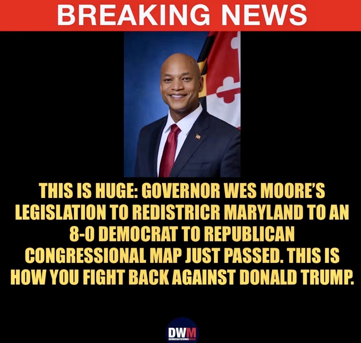 JudyGra35816777's tweet photo. This is HUGE:  Maryland Democrats are done playing defense.  Governor Wes Moore, is putting them on offense. 

Governor Wes Moore’s legislation to redraw Maryland’s congressional map into an 8-0 Democratic… |  
https://t.co/b1yozsIzae https://t.co/SblEBb0cb1