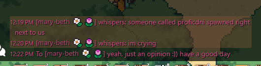 TobyFishie's tweet photo. proship people be saying that they mind their own business but me minding mine is apparently a crime?

for context, one of my githubs are "proficdni". I just innocently spawned into ponytown minding my business

and this person whisper's me (it's like a dm) to say this?? yeah ok. https://t.co/O3efZcKJBn