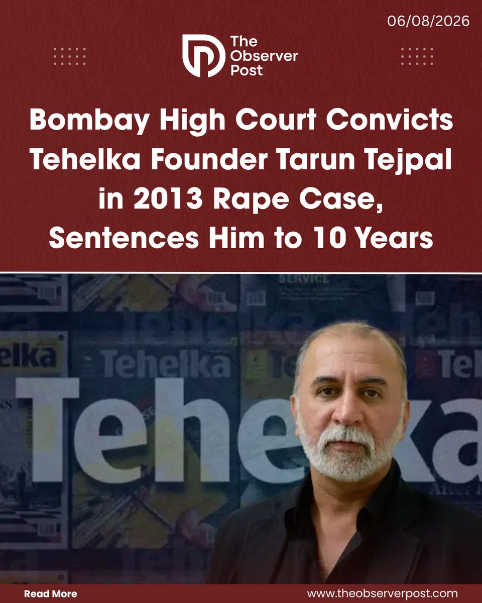 TheObserverPost's tweet photo. The Bombay High Court on Thursday convicted former Tehelka editor-in-chief Tarun Tejpal in the 2013 rape case filed by a former junior colleague, overturning the Goa sessions court’s 2021 acquittal.

A division bench of Justices Neela Gokhale and Amit Jamsandekar held Tejpal guilty under Sections 376(2)(f), 354A and 354B of the Indian Penal Code. The court later sentenced him to 10 years’ imprisonment and granted him two weeks to surrender.

The conviction came after the Goa government challenged the trial court’s acquittal, arguing that the lower court had wrongly assessed the complainant’s conduct instead of focusing on the evidence.

Court Sentences Tejpal to 10 Years

Following the conviction, Tejpal requested the court to show leniency.

“I am 62 years old today. I am a father of two daughters. I have a wife. I am a political victim,” he told the court while pleading for a lighter sentence.

Read the full report on https://t.co/sxATfrm14G