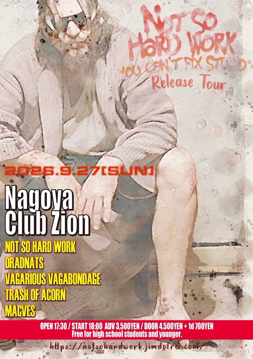 DRADNATSinfo's tweet photo. 🔥NEW SHOW🔥
2026.9.27(Sun)
at上前津Club Zion

NOT SO HARD WORK
"You Can't Fix Stupid" Release Tour 

NOT SO HARD WORK
DRADNATS
vagarious vagabondage
Trash Of Acorn
MACVES

OPEN 17:30/START 18:00
adv 3,500yen/door 4,500yen
高校生以下無料

🎟️チケット予約
https://t.co/e3Y42ClHAd https://t.co/mlGYfsMc5b
