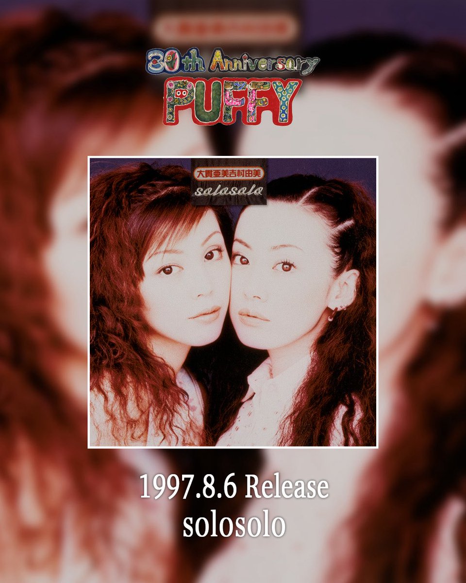 PUFFY's tweet photo. 【今日は何の日?①】
⟡.· ⎯⎯⎯⎯⎯⎯⎯⎯⎯⎯⎯⎯ ⟡.·
🌈1997.8.6
ALBUM「solosolo」RELEASE
⟡.· ⎯⎯⎯⎯⎯⎯⎯⎯⎯⎯⎯⎯ ⟡.·
🎧視聴はこちら
https://t.co/pUzGBKabwx
#puffy #puffy30th #puffyamiyumi https://t.co/voDE1TgTva