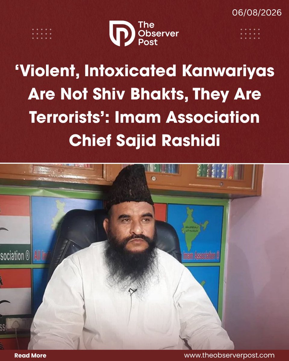 TheObserverPost's tweet photo. Amid viral social media videos allegedly showing some Kanwariyas consuming alcohol, engaging in violence and creating public disturbances, All India Imam Association President Maulana Sajid Rashidi on Thursday said such individuals should not be described as devotees of Lord Shiva.

Speaking to IANS, Rashidi said people involved in violence, vandalism and disruptive behaviour do not represent genuine devotees.

“You call those who sit on roads consuming alcohol and intoxicants devotees of Lord Shiva? You call those who assault police personnel in uniform Shiv Bhakts? You call those who smash the windows of a school van and injure children Shiv Bhakts?” he said.

Referring to reported incidents involving ambulances, he added, “You even call those who stop an ambulance carrying a patient and force people to chant ‘Jai Shri Ram’ Shiv Bhakts? They are not Shiv Bhakts; they are terrorists.”

‘Not Speaking About All Kanwariyas’

Rashidi clarified that his remarks were not aimed at all Kanwar pilgrims and acknowledged that many undertake the yatra with sincerity and devotion.

Read the full report on https://t.co/sxATfrm14G