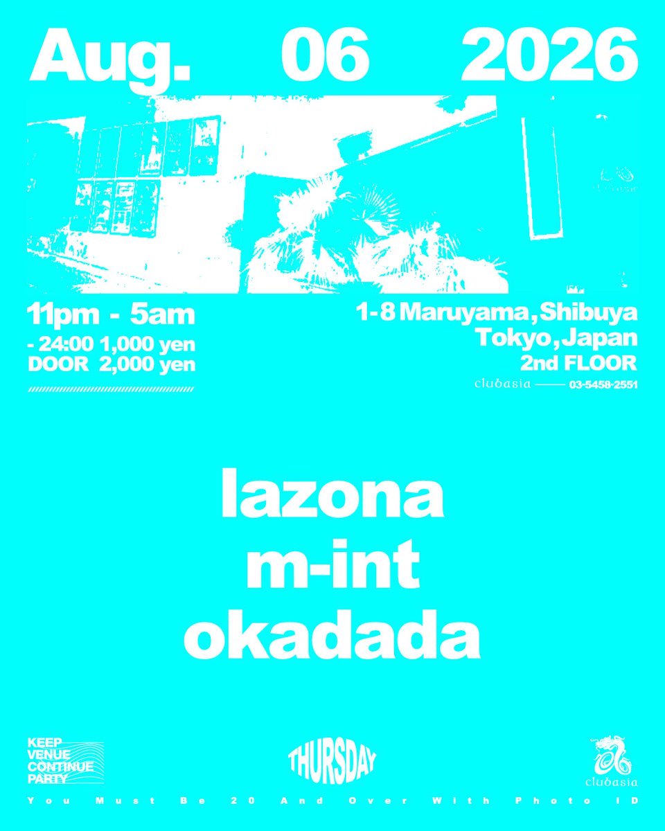 clubasia_tokyo's tweet photo. TONIGHT!!|2026.8.6 thu 23:00
『𝗰𝗹𝘂𝗯𝗮𝘀𝗶𝗮 𝗧𝗛𝗨𝗥𝗦𝗗𝗔𝗬』➤ #clubasia
📍2F FLOOR
✸ 密かな賑わいを見せる"木曜日"の始まりとなった奇数月第一はDJのokadadaキュレーションによる"clubasia THURSDAY"!!予測不能な夜を重ね中毒者続出中の平日深夜、お見逃しなく👀
* LINEUP
lazona @lazona__
m-int
okadada @okadadada
📍1F LOUNGE
✸ "club asia THURSDAY"から、ラウンジ / BARスタイルの新シリーズがスタート。
1F FLOORはエントランスフリー。
ぜひお気軽にお立ち寄りください。
✸ LINEUP
Aki Dolanikov @AkiDolanikov
SOGI
Tai Okuno @camocamo105
