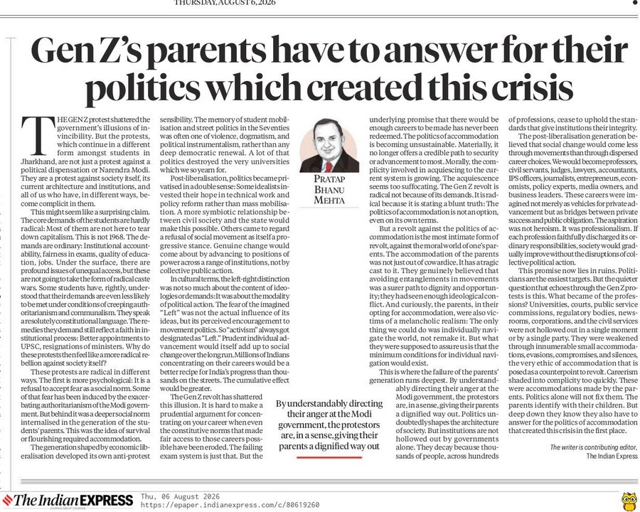 sandeep_PT's tweet photo. Pratap Bhanu Mehta, who mainstreamed Modi in Indian intellectual circles in early 2010s (like Dhume and Gurcharan Das and many more), now is questioning Millennials and Gen X. 
He also needs to see the mirror once, perhaps.

BTW, this is what he says in this piece (pretty mundane and basic actually) -
1) Gen Z’s anger is not only against the Modi government or politicians; it is against a wider social and institutional system that has failed them.
2) Their demands are basic, not revolutionary: fair examinations, quality education, jobs, equal opportunity and institutional accountability.
3) This generation is refusing to accept fear, silence and obedience as the price of survival or career advancement.
4) Many parents encouraged their children to avoid activism, focus on private careers and trust economic growth to bring security and progress.
5) That promise has broken down: careers are uncertain, opportunities are unequal, examinations are unreliable and institutions have lost credibility.
6) Governments are responsible, but institutions were also weakened through countless compromises by professionals, officials, academics, business leaders and ordinary citizens.
7) The deeper message is that parents must acknowledge their own politics of accommodation and help rebuild institutions based on integrity, fairness and public responsibility.

Hmm.
