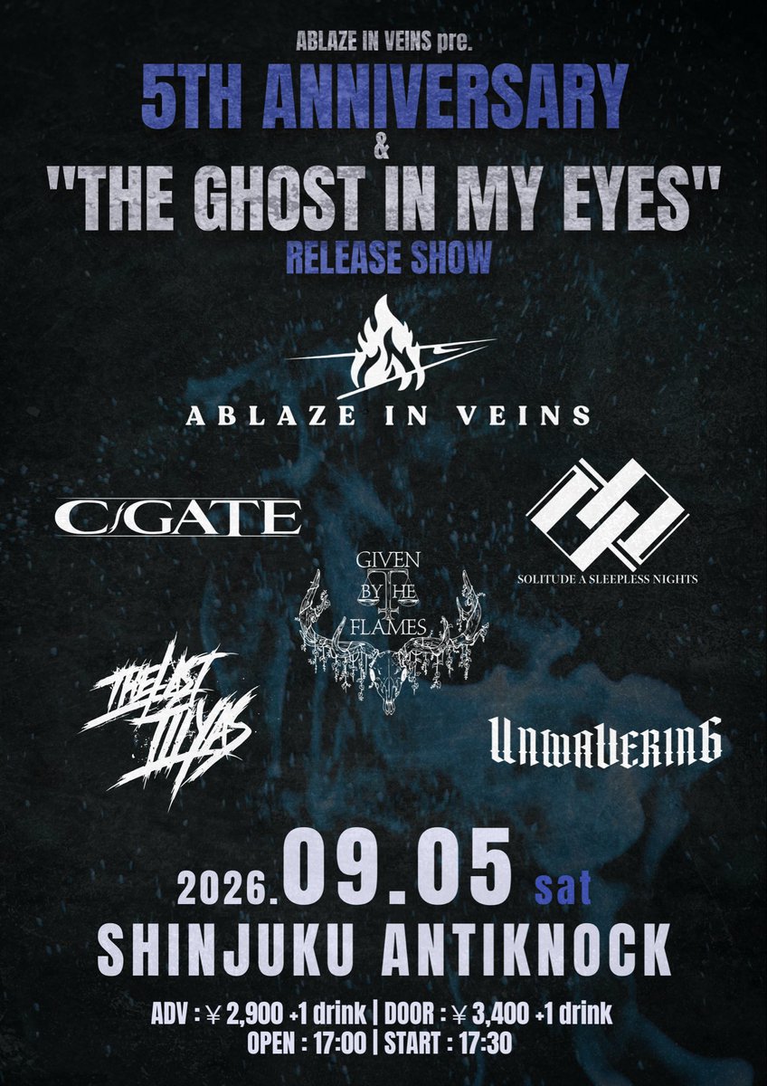ablazeinveins's tweet photo. 🔥激アツイベントまであと1ヶ月🔥

2026年9月5日(土)
新宿ANTIKNOCK

ABLAZE IN VEINS 5th Anniversary & "The Ghost in My Eyes” Release Show

【ACT】
ABLAZE IN VEINS
THE LAST ILLYAS
SOLITUDE A SLEEPLESS NIGHTS
UNWAVERING
GIVEN BY THE FLAMES
C-GATE

🔽チケットはこちらから
LivePocket
https://t.co/NGQFulsZq2
または取り置き予約
https://t.co/rbEefOnlEb