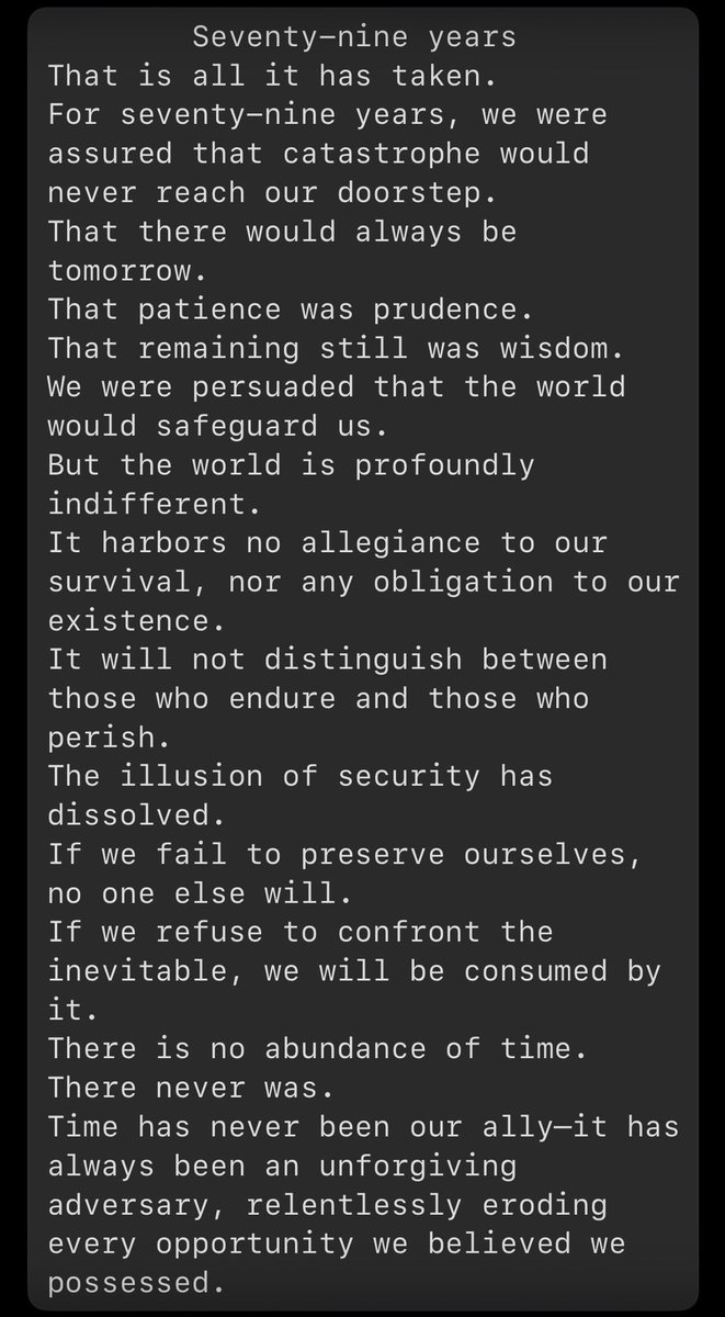 nuthak_'s tweet photo. The illusion of security has dissolved.
If we fail to preserve ourselves, no one else will. If we refuse to confront the inevitable, we will be consumed by it.
There is no abundance of time.There never was.Time has never been our ally—it has always been an unforgiving adversary… https://t.co/Y1fVaIqtqx