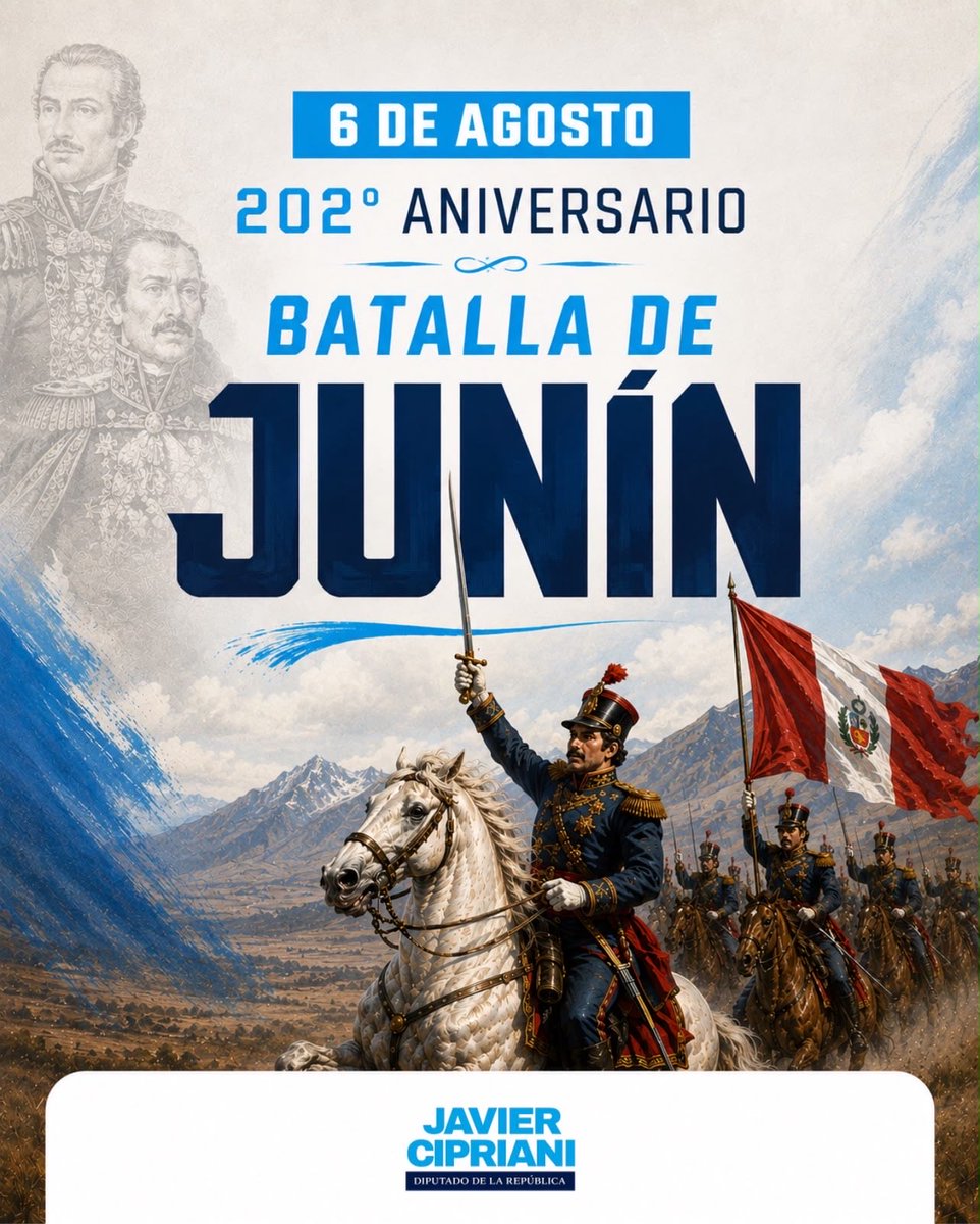 JavierCipriani_'s tweet photo. Hoy conmemoramos el 202.º aniversario de la Batalla de Junín, gesta decisiva en el camino hacia nuestra independencia. Honramos el valor de quienes lucharon por la libertad del Perú.

#BatallaJunin #DiputadoCipriani https://t.co/n6dLlB6Jys