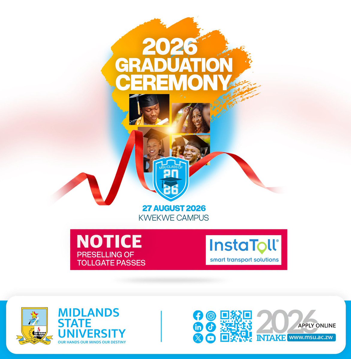MidlandsState's tweet photo. Official Notice: Pre-Purchase Tollgate Passes for 2026 Graduation Ceremony

Issued by: Midlands State University, in partnership with InstaToll

Date: 06 August 2026
For: All Graduands and Guests attending the Graduation Ceremony on Thursday, 27 August 2026.

In anticipation of high traffic volumes at the Gweru North, Ntabazinduna, and Norton tollgates on Graduation Day, InstaToll is providing pre-purchase options for toll tickets to ensure a smoother journey for all attendees.

We strongly encourage all graduands and guests travelling from Harare, Bulawayo, and beyond to pre-purchase their tickets to avoid delays:

Option 1: Advance Pre-Purchase (Harare & Bulawayo)
Purchase your return tickets in advance for express lane access.

Harare Pre-Purchase:
Location: InstaToll Head Office, 15 Fleetwood, Alexandra Park, Harare (near Alex Park Primary School).
Dates & Times: Monday, 24 August – Wednesday, 26 August (9:00 AM – 4:00 PM).
Contact Person: Alfreda Chigede (Receptionist).

Bulawayo Pre-Purchase: Available directly at the Ntabazinduna Tollgate.
Validity: Tickets will cover both entry and return journeys, valid from 26 to 28 August 2026.
Processing: Upon arrival at Norton, Kadoma, Gweru North, or Gweru South tollgates, vehicles presenting these tickets will be directed to designated express/ detour lanes.

Option 2: On-Site Return Ticket Purchase (27 August Only)
For those unable to pre-purchase, return tickets can be bought on Thursday, 27 August at the following tollgate pay points:
• Ntabazinduna
• Gweru North
• Norton
Drivers will be issued a stamped return voucher valid for the same day, granting them access to the express/ detour lane on their return trip.

Option 3: GWERU Campus Ticket Sales
An InstaToll team will be present on campus to sell passes during rehearsals and regalia collection.
Dates: Monday, 24 August – Tuesday, 25 August
Time: 09:00 – 16:00

Option 4: Kwekwe Campus Ticket Sales (Rehearsals Day)
An InstaToll team will be present on campus to sell passes during rehearsals and regalia collection.
Upon arrival at the Gweru North tollgate, present the pass in the express lane for verification.

Key Recommendations for a Smooth Journey:
Pre-purchase where possible to minimise delay.
Keep your purchased passes secure and accessible, as lost passes cannot be processed through the express lanes.
Use the designated express lanes if you have a pre-purchased ticket or return voucher.
Carry smaller denomination bills to expedite transactions if paying at the tollgate.

We thank you for your cooperation and wish you a safe journey and a memorable Graduation Day.

#WEAREMSU
#secureyourfuturewithmsu
#universityoffirstchoiceforall