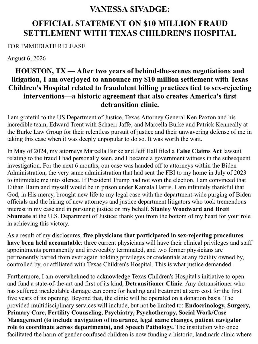 V_Sivadge's tweet photo. FOR IMMEDIATE RELEASE: 

Today, I am releasing my statement on the historic and unrivaled $10 million dollar settlement between myself and Texas Children’s Hospital: a journey that began with a decision to do what was right, no matter the personal cost. 

There are too many people to thank, but undoubtedly this landmark victory would have never happened without my attorney, Marcella Burke. I am eternally grateful to her and the entire Burke Law Group team for seeing this through and advocating on my behalf. @MarcellaBurke @BurkeLawTweets 

This has been a hard road and the scars from this journey will not soon wear off. I lost the job I loved and the career I worked so hard to build. 

But now? Americas First Detransitioner Clinic. Five doctors fired. $10 million dollars paid back to the government. Countless internal reforms and ethics requirements. It’s extraordinary. It’s unprecedented. 

It was worth it.