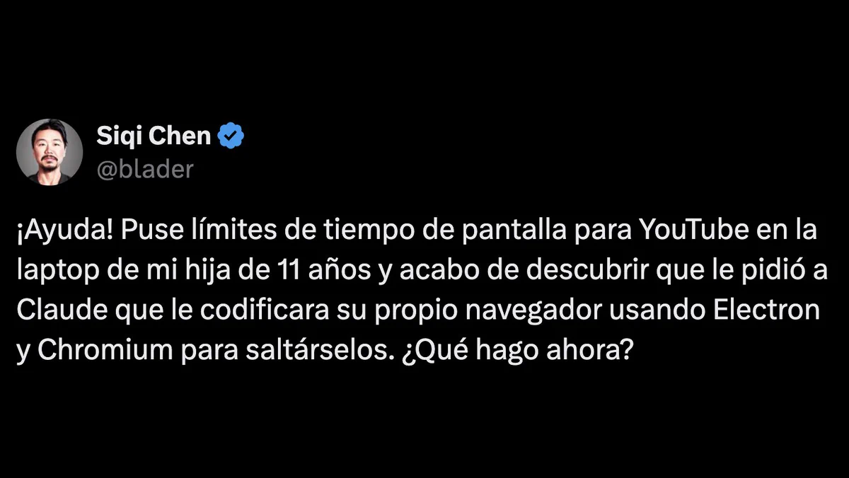 Captura de un post de Siqi Chen en X: cuenta que puso límites de YouTube en el portátil de su hija de 11 años, pero ella le pidió a Claude que programara un navegador con Electron y Chromium para saltárselos. La rebelión adolescente, ahora con stack tecnológico.