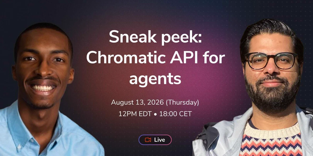 Sneak peek of Chromatic API for Agents webinar 