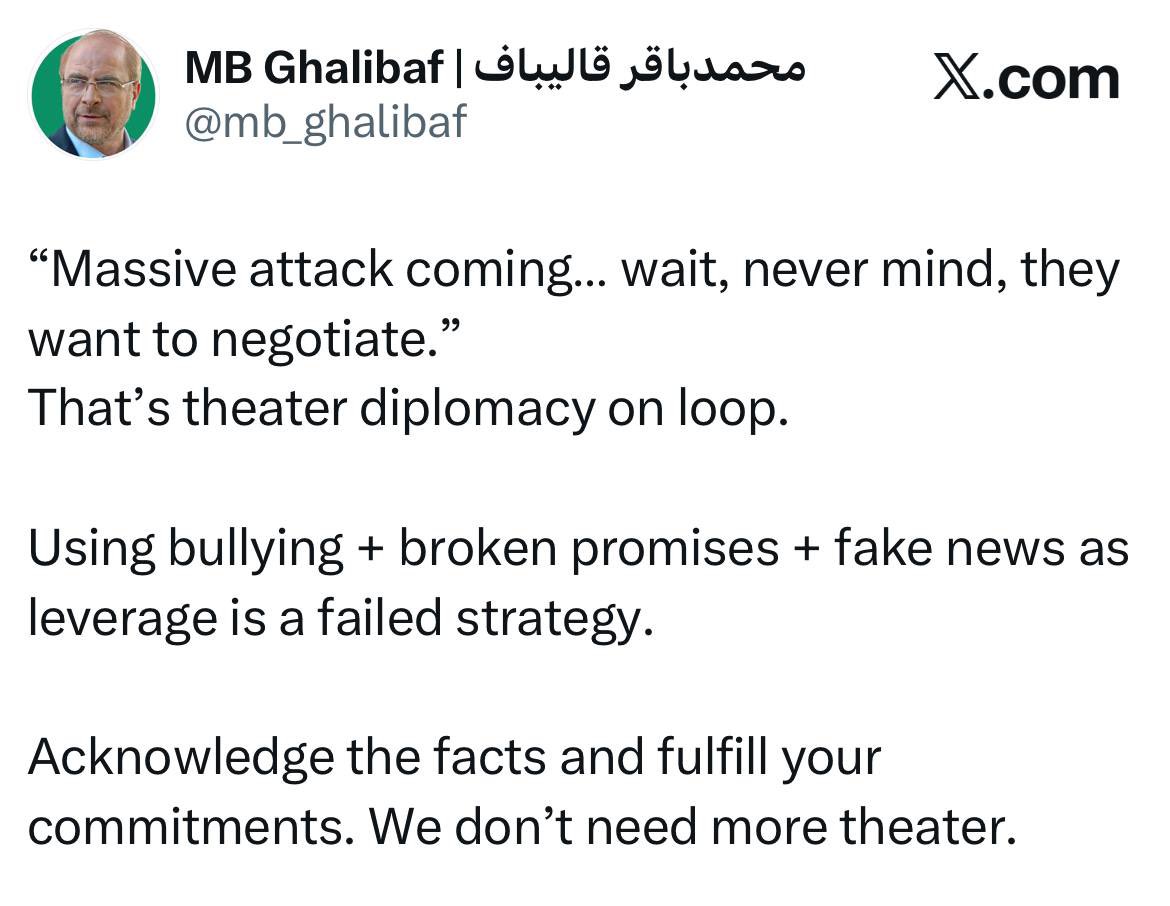 GeoMortada1's tweet photo. Iran's Lead Negotiator Dr. Ghalibaf Tells Trump to CUT the BS

"Acknowledge the facts and fulfill your commitments. We don’t need more theater." https://t.co/BVpsauYtZf