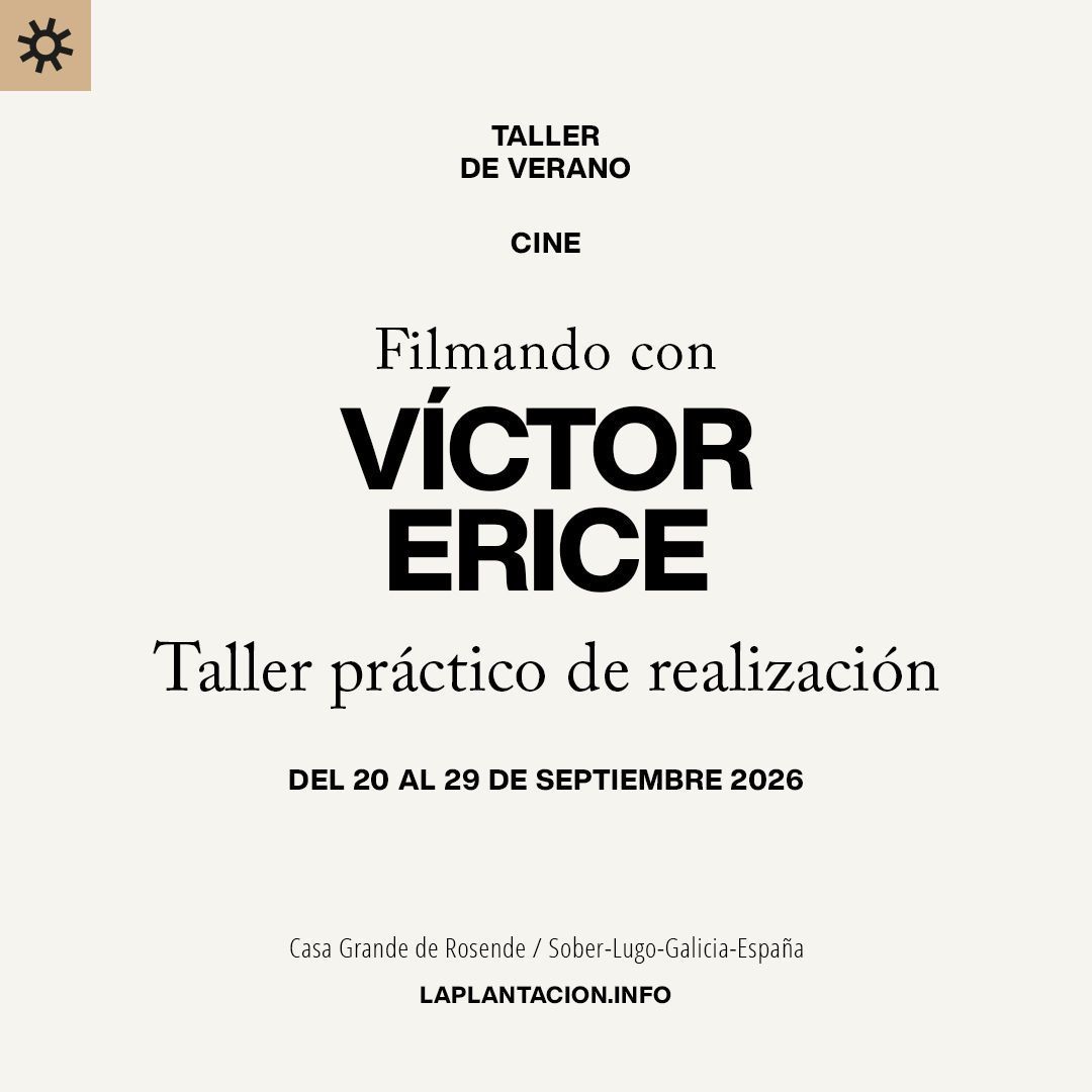la_plantacion's tweet photo. Taller de Verano “Filmando con VÍCTOR ERICE”
Taller práctico de realización
Del 20 al 29 de septiembre de 2026
Info: https://t.co/qPYPlEm5Yo
+34659747926 info@laplantacion.info
#laplantacion #victorerice #cine #concellodesober #casagrandederosende https://t.co/44pD4ESl2o