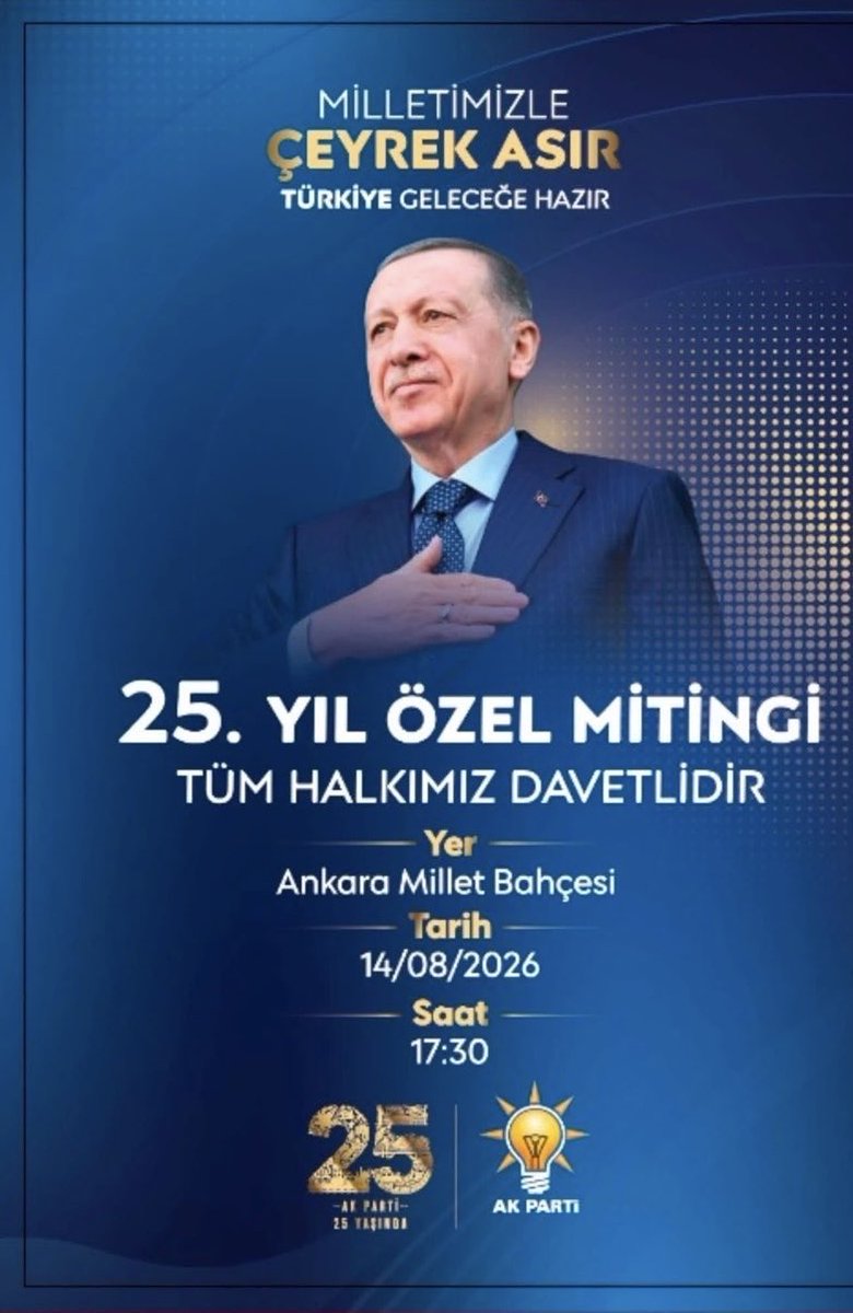 akcankaya's tweet photo. 🇹🇷 25 yıllık eser, hizmet ve gönül yolculuğumuzun gururunu milletimizle birlikte yaşıyoruz!

Genel Başkanımız ve Cumhurbaşkanımız Sayın Recep Tayyip ERDOĞAN’ın (@RTErdogan) teşrifleriyle gerçekleştireceğimiz “Milletimizle Çeyrek Asır, Türkiye Geleceğe Hazır! 25. Yıl Özel Mitingi” ile, çeyrek asırlık kutlu yürüyüşümüzü hep birlikte taçlandırıyoruz.

Dünden aldığımız güç, milletimizden aldığımız destek ve Türkiye Yüzyılı vizyonuyla geleceğe emin adımlarla yürümeye devam ediyoruz.

Bu tarihi coşkuya ortak olmak, aynı heyecanı ve aynı inancı paylaşmak üzere tüm vatandaşlarımızı bekliyoruz.

📍 Ankara Millet Bahçesi
📅 14 Ağustos 2026
⏰ 17.30

Milletimizle Çeyrek Asır… Türkiye Geleceğe Hazır!

🇹🇷 Milletimizle birlikte nice çeyrek asırlara! 💡

#AKParti25Yaşında #TürkiyeGeleceğeHazır #TürkiyeYüzyılı 

@Akparti @AkpartiAnkara 
@hakanhanozcan @KaradumanBaran