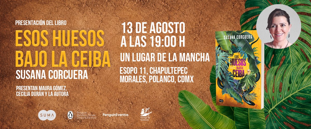 penguinlibrosmx's tweet photo. Te invitamos a la presentación de “Esos huesos bajo la ceiba”, de Susana Corcuera, una novela profunda y cautivadora que explora el peso de los silencios, la fragilidad de las certezas y el alto costo de evadir la verdad.

#PenguinEventos #TuCitaFavorita https://t.co/DOgF6i83kD