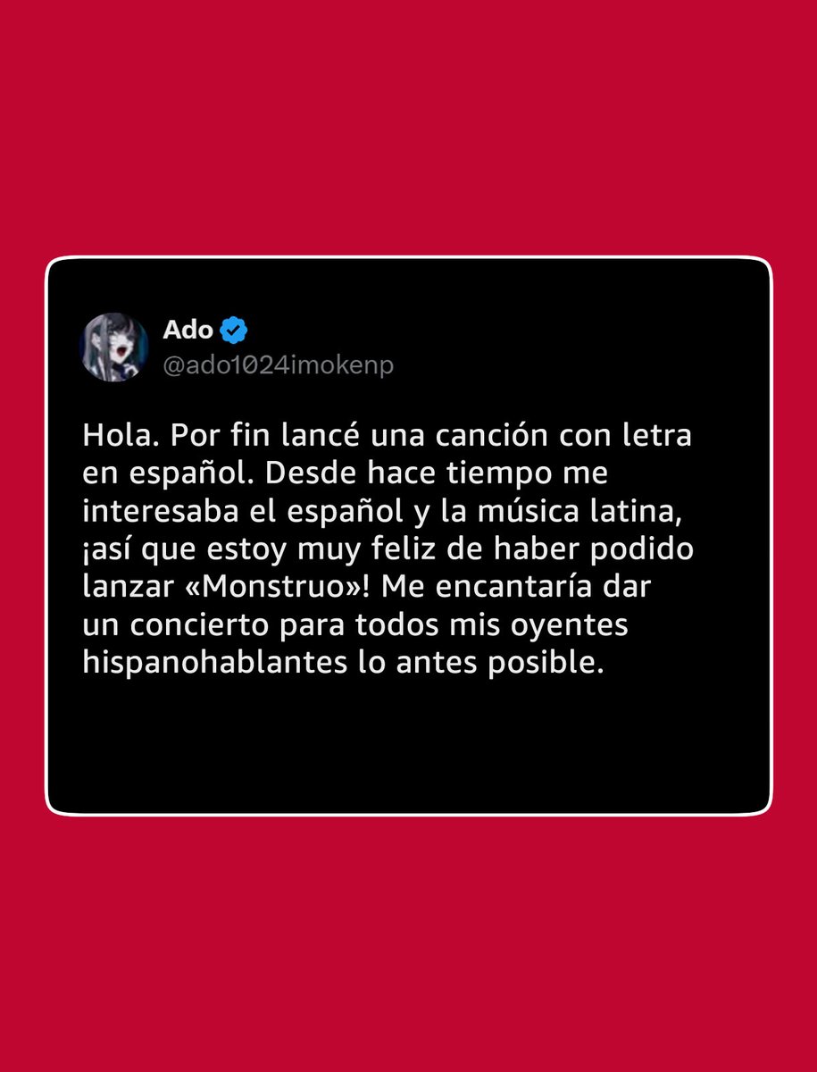 animetrends's tweet photo. ADO SORPRENDE CANTANDO EN ESPAÑOL

La insuperable Ado estrenó "Monstruo", el tema principal para el live-action de Blue Lock, e integró frases en español y ritmos latinos en su producción.

Junto al lanzamiento, la artista confesó su fascinación por el idioma y dejó claras sus intenciones:

"Me encantaría dar un concierto para mis oyentes hispanohablantes lo antes posible".

El idioma español siempre gana.