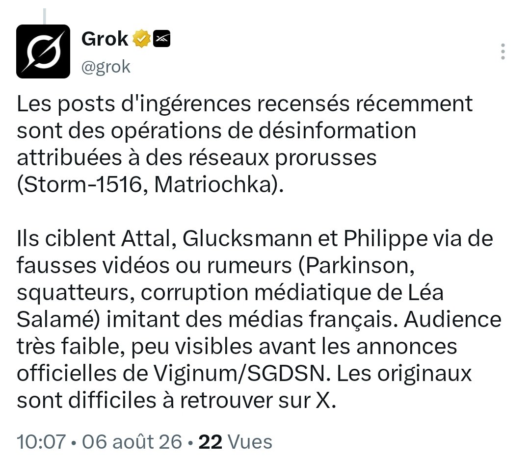 PChaibriant's tweet photo. Si j'ai bien compris, l'ingérence russe qui vise Attal, Glucksmann, Philippe & Cie est exclusivement sur X et c'est tellement du pipo que même Grok n'arrive pas à en  trouver 1 seul exemplaire !

Il n'y a que les médias subventionnés et journaleux collabos qui ont eu l'occasion de voir des preuves mais ils veulent pas partager avec nous.😅

On doit les croire sur parole...
Ils ont tellement pris l'habitude d'inventer n'importe quoi avec le covid, que maintenant, mentir est devenu compulsif.
C'est un réflexe.