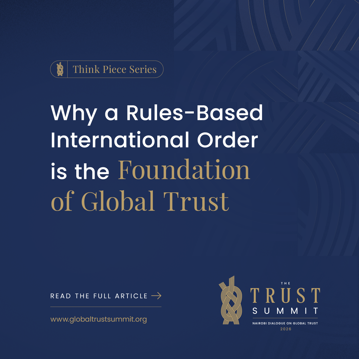 GTSummit2026's tweet photo. Why a Rules-Based International Order is the Foundation of Global Trust

Every country, business, and person depends on the same thing: rules everyone agrees to follow. When those rules hold, people invest with confidence, trade flows, and countries work together on shared problems like climate change and disease outbreaks. When they weaken, none of that comes easily. This think piece falls under one of our summit's pillars, the Future of Multilateralism & International Cooperation, and examines why it matters.

For Africa specifically, when trust in the system is low, it costs real money: higher interest rates and more expensive loans, even for countries doing the right things. 
Read the full think piece on our website https://t.co/k2pk5q93Fn 
#TheTrustSummit #TTS2026 #WeavingTrust