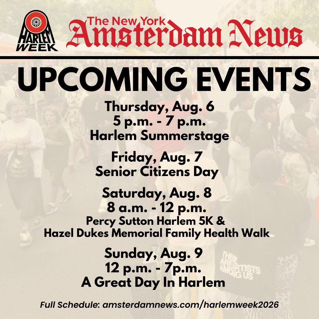 NYAmNews's tweet photo. This week's @HARLEMWEEK 2026 lineup: Harlem Summer Stage (today), Senior Citizens Day (Fri.), Percy Sutton 5K & Hazel Dukes Health Walk (Sat.), A Great Day In Harlem (Sun.). Full schedule: https://t.co/d3Uo3Pq02L
#HarlemWeek2026 #Harlem #NYC https://t.co/k87t5oWZqz