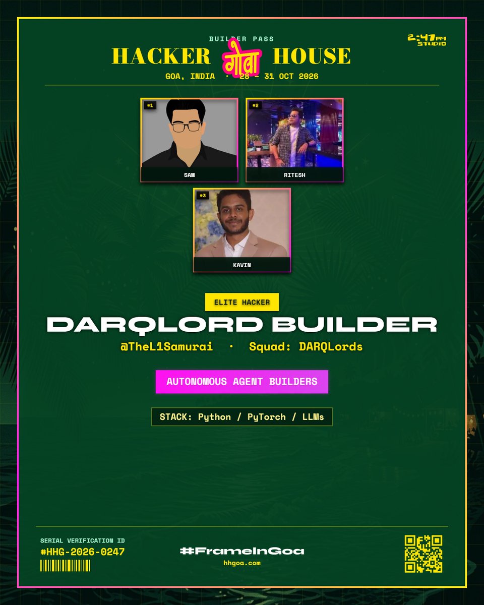 TheL1Samurai's tweet photo. Just generated my Unofficial Hacker House Goa 2026 Builder Pass!

Role: Autonomous Agent Builders | Python / PyTorch / LLMs
Event: Oct 28–31 in Goa, India

Generate yours: https://t.co/EGm1DowEKm

#FrameInGoa #HackerHouseGoa #darqlords @247pmstudio https://t.co/bVIE1uAgE7