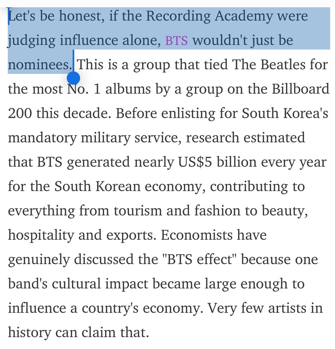lemongukk's tweet photo. — Let's be honest, if the Recording Academy were judging influence alone, BTS wouldn't just be nominees. This is a group that tied The Beatles for the most No. 1 albums by a group on the Billboard 200 this decade. Before enlisting for South Korea's mandatory military service, research estimated that BTS generated nearly US$5 billion every year for the South Korean economy, contributing to everything from tourism and fashion to beauty, hospitality and exports. Economists have genuinely discussed the "BTS effect" because one band's cultural impact became large enough to influence a country's economy. Very few artists in history can claim that.

source: https://t.co/86udJe0za3