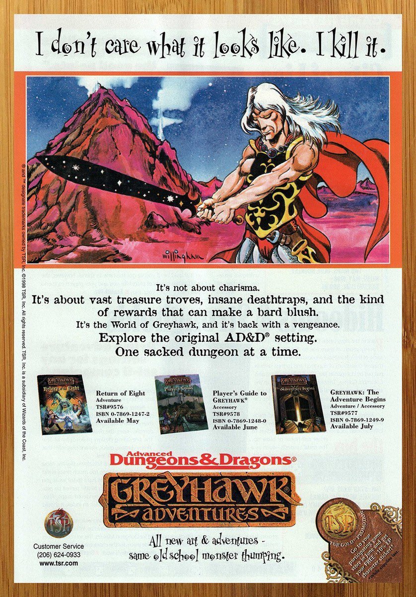 CastleGrief's tweet photo. I owned Dungeon mag 69, and this ad stuck in my head for the rest of my life. 

The quote at the top. The warrior holding Blackrazor. 

Never played in the world of Greyhawk then or since but man. 
This one lit my brain on fire. 

(Artist is Bill Willingham - notably the cover of dungeon 69 was a banger by Jeff Easley)