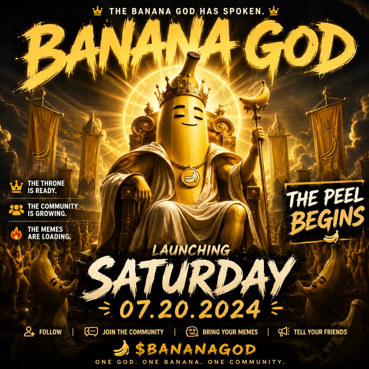 BananaGodCoin's tweet photo. 🍌 BANANA GOD IS COMING. 🍌

Saturday… we launch. 🚀

The throne is ready. 👑
The memes are loaded. 🔥

THE PEEL BEGINS. 🍌

You're early. 👀

Tell your friends.
Bring the memes.

🚀 SATURDAY
🍌 $BANANAGOD https://t.co/NzH3a9UbsZ