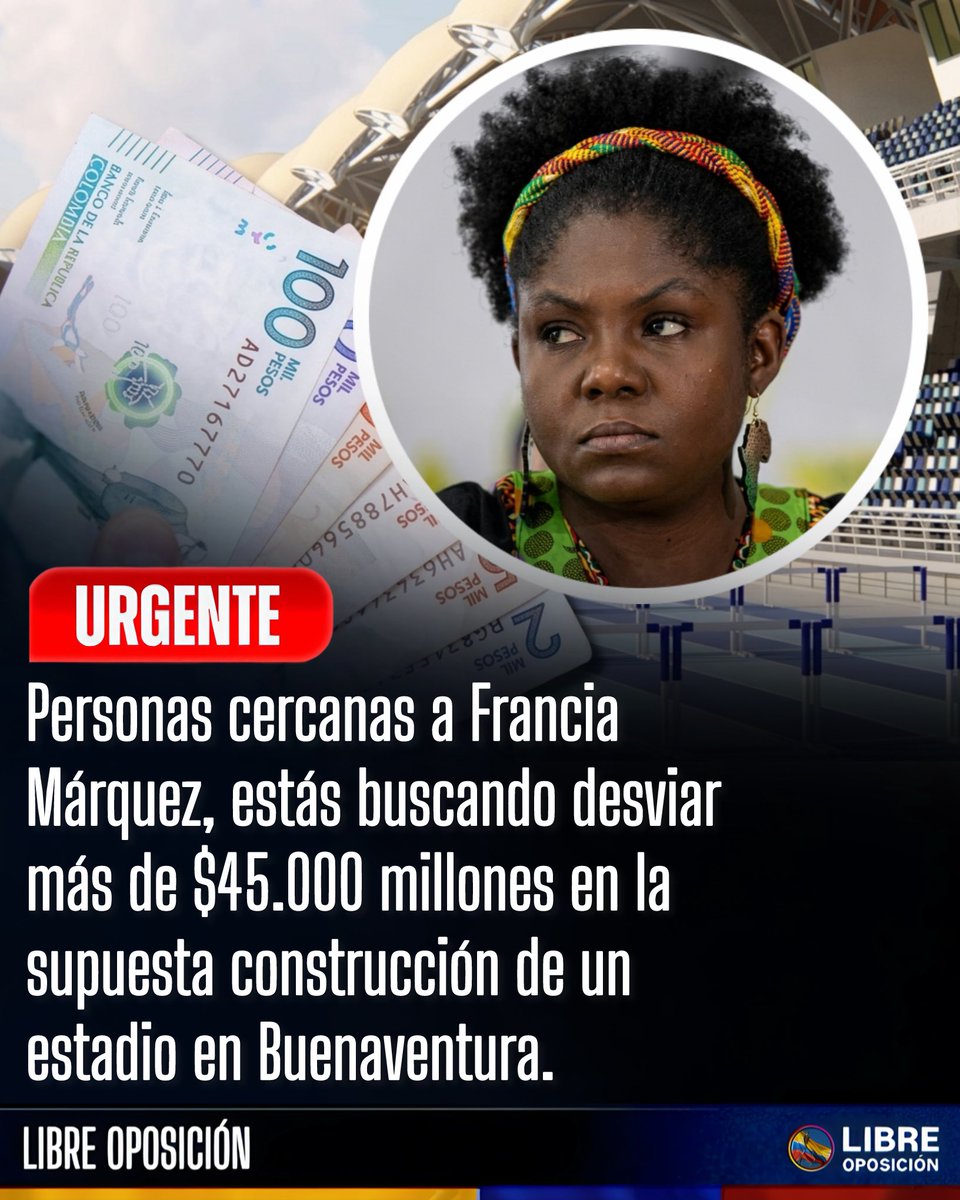 Libre_Oposicion's tweet photo. 🇨🇴🚨| ¡URGENTE! Personas cercanas a Francia Márquez, estás buscando desviar más de $45.000 millones en la supuesta construcción de un estadio en Buenaventura, faltando horas para el final del gobierno Petro. https://t.co/ncmOq1rQbM