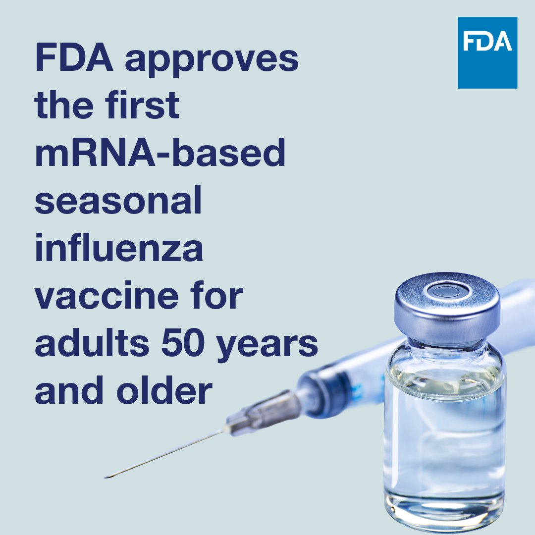 FDA's tweet photo. FDA has approved the first mRNA-based seasonal influenza vaccine for adults 50 years and older. The vaccine is indicated for the prevention of influenza disease caused by influenza A subtypes and influenza B strains represented in the vaccine.

Approval includes:
➡️Traditional Approval for adults 50–64 years based on clinical efficacy
➡️Accelerated Approval for adults 65+ based on immune responses, with a required post-approval study to confirm clinical benefit