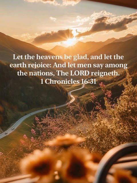 JesusChristsGod's tweet photo. 1 Chronicles 16:31
31 Let the heavens rejoice, let the earth be glad;
    let them say among the nations, “The Lord reigns!” https://t.co/Sv4xYzh4WR