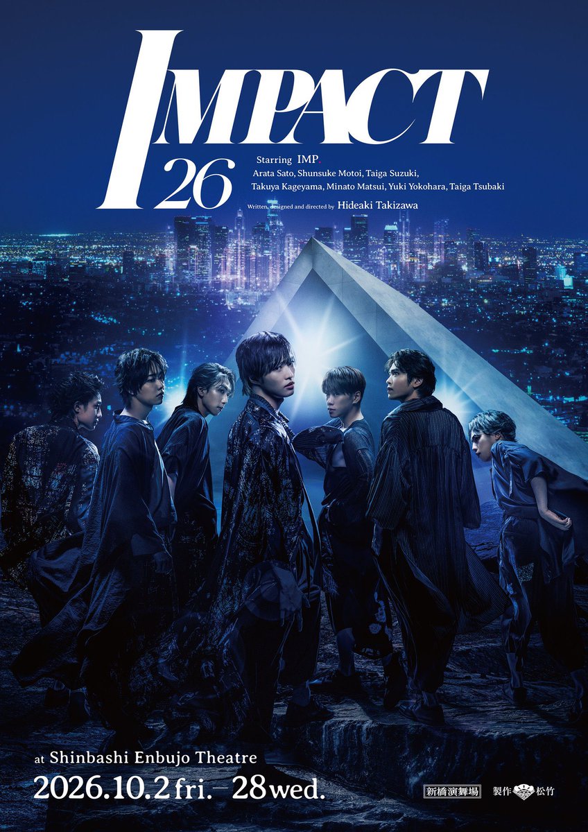 l3pyk_'s tweet photo. #IMPACT26 ✍️📍新橋演舞場
●日程：
2026/10/2(金)〜10/28(水) 全34公演
●キャスト：
IMP. CLASS SEVEN(全員) TRAINEE 他
●観劇料：
S席(1･2階)13,500円
A席(3階)10,000円
※歌舞伎会会員先行もあり

・「ショー」と「芝居」の二部仕立て
・新たな太鼓演出も
・芝居パートは「平将門」の物語を扱う https://t.co/VaTk12Jlhy