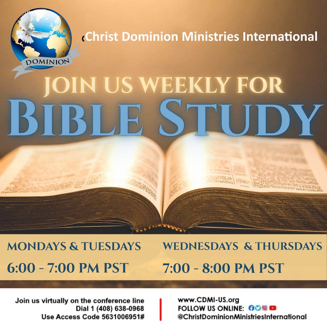 Christdominion1's tweet photo. JOIN US WEEKLY FOR BIBLE STUDY
ADULTS:
Mondays 6- 7 pm
Wednesdays &amp; Thursdays 7-8 pm
KIDS &amp; YOUTH:
Tuesdays 6-7 pm

Join virtually on the conference line
DIAL 1-408-638-0968 | CODE 5631006951#

#ChristDominionMinistriesInternational
https://t.co/Fu09vx25w5

#biblestudy #holybible https://t.co/eDyYLGiBpi