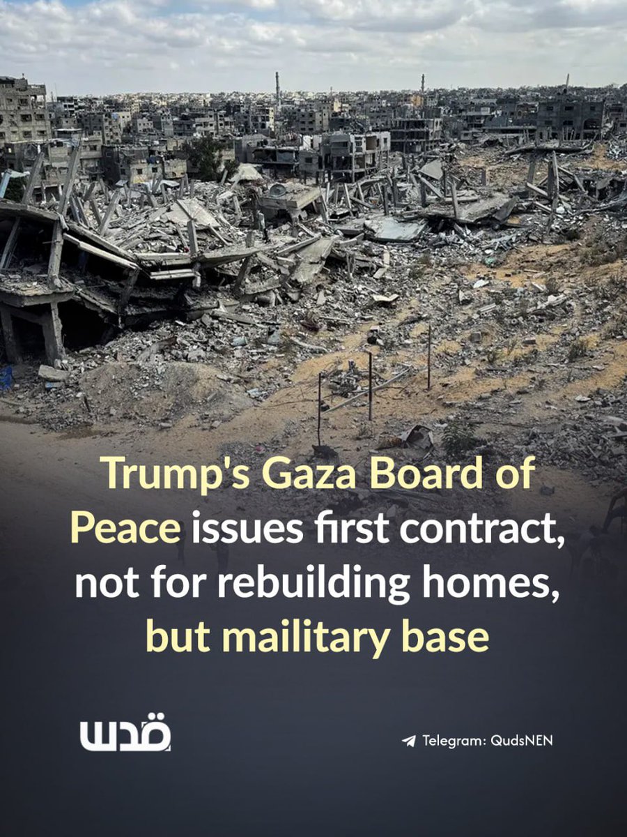 QudsNen's tweet photo. The US-led Board of Peace, established to oversee Gaza, has issued its first construction contract, not for reconstruction of destoryed homes, hospitals or schools, but for building a military base to house foreign troops, according to The Guardian.

The planned base, awarded to US firm Arkel International, will initially accommodate around 150 Moroccan troops who are expected to join an international stabilization force in Gaza. 

This is the first phase of a larger military base that could eventually host up to 5,000 international troops.
