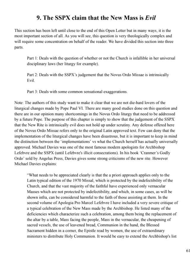 R_Catholic_News's tweet photo. I have attended the SSPX for 25 years and I know for a fact that is not true, but that will just be he said she said stuff.

Im sure you are a great person and God bless you for keeping up the fight.

I like to pressure people who say the new mass is illegitimate or an offense to God,. I encourage you to read the text of v2 on the new mass, and even Michael Davis ''the new mass and vatican 11'' because when they examine it, it just isnt. 

It is not the official promulgated new mas that is an issue and offense to God, but the abuses  to the liturgy and lack of disciple, and possible infiltration.

The SSPX only says that because they have to in order to keep their position, otherwise they would just have to say a reverent new mass if they admitted the new mass was legitimate. 

No one has ever offered a reason why the new mass is offense to  God and intrinsically evil as the SSPX claims. They give reasons why the personally thin that is the case, but they dont have any Church teaching, canon law or catechism to back up their claims.

That is such a big claim to, to say that Christ's Church called upon the Holy Ghost and officially promulgated through all the proper channels and authority to all the faithful and bound them to a liturgy that was evil and offensive to God....all with just personal opinion, because it is not good enough, doesnt say enough times that it is a sacrifice etc....

I wouldnt put my soul on the line promoting that stuff.
Call out the abuses , please, but leave the actual text of the new mass promulgated by His Church alone, it fulfils all requirements! Here is something to read if you want to continue to make that claim. If you send me your email I can send you the entire article