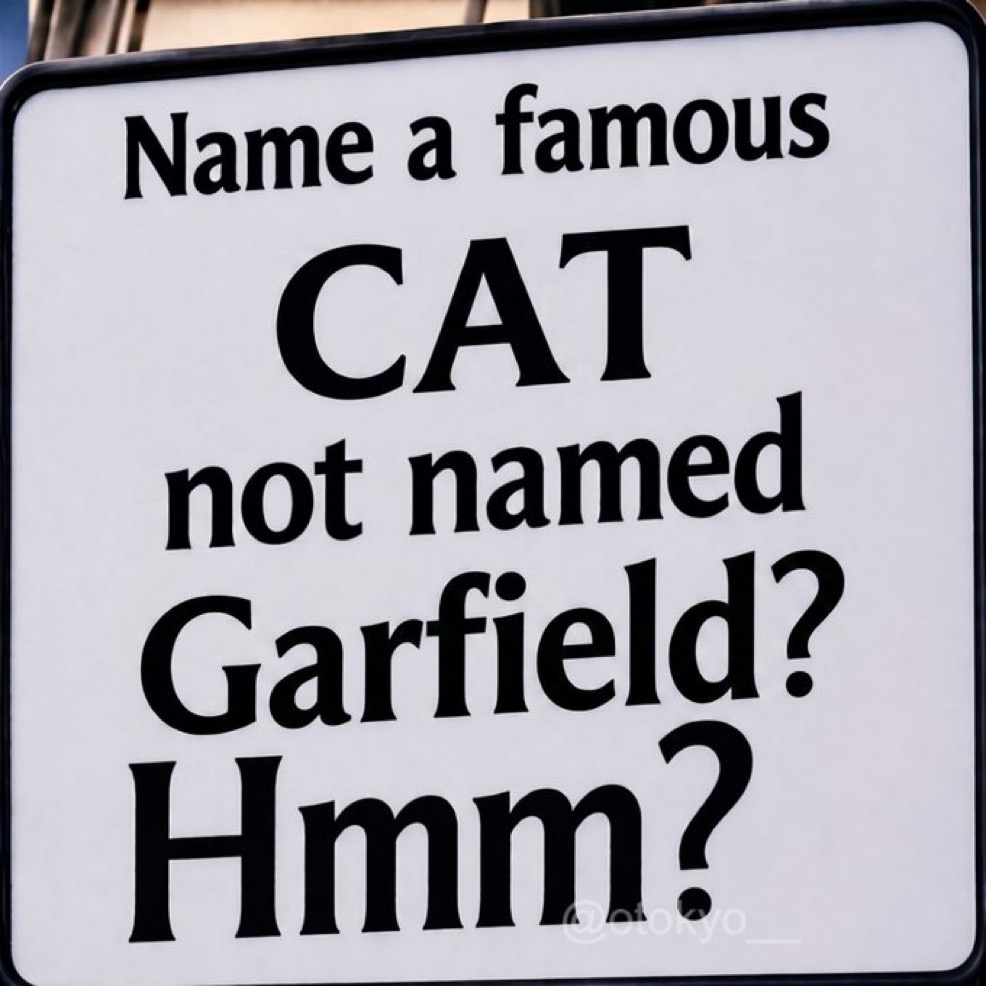 Matt_Pinner's tweet photo. Don't Google… name a famous CAT who isn’t Garfield https://t.co/xJ6C1W7yuM