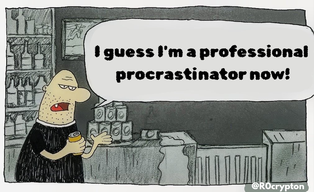 R0crypton's tweet photo. the procrastinator...#Procrastination
#ProfessionalProcrastinator #Relatable
#Mood #TooReal https://t.co/TKYBqyl95g