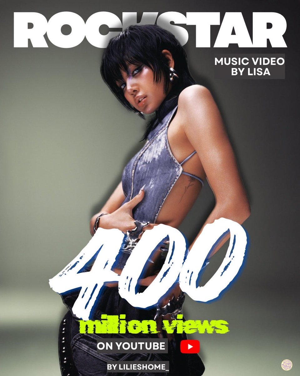 LiliesHome_'s tweet photo. “Rockstar” by #LISA @wearelloud has surpassed 400 MILLION streams on YouTube https://t.co/3fMEJsP9y8