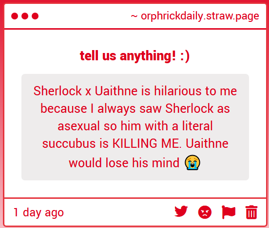 orphrickdaily's tweet photo. ANON. YOUR MIND. I'M SCREAMING. Uaithne would absolutely try to seduce him and it'd do literally nothing. He's gonna commit a CRIME because he can't imagine being seen as /anything/ but sexual. Sherlock might teach him another way to be...
-πͺΌ
#orphricksp https://t.co/jl0wuJvpRq https://t.co/0nK8o3tdPu