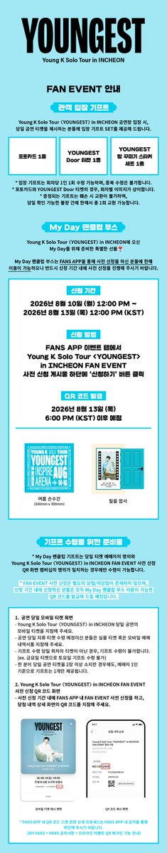 day6official's tweet photo. Young K Solo Tour <YOUNGEST> in INCHEON FAN EVENT 참여 안내

My Day를 위해 준비한 특별한 선물! 💝
<YOUNGEST>에서 소중한 추억을 만들어 봐요 🦊🍀

🕐 My Day 팬클럽 부스 운영 시간
DAY 1 | 26.08.14 (FRI) 2PM - 6PM (KST)
DAY 2 | 26.08.15 (SAT) 12PM - 4PM (KST)
DAY 3 | 26.08.16 (SUN) 11AM - 3PM (KST)

📍 부스 운영 장소
INSPIRE 마운틴 3홀에 My Day 팬클럽 부스가 마련될 예정이며, 상세 위치는 약도를 참고해 주시기를 바랍니다.

https://t.co/OFmJuDHlCY

#DAY6 #데이식스
#YoungK #영케이
#YOUNGEST
#YoungK_Solo_Tour_YOUNGEST