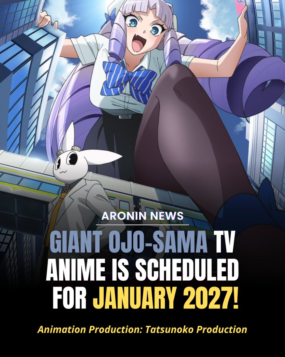 ARONINREVIEW's tweet photo. Giant Ojo-Sama is scheduled for January 2027!

Animation Production: @tatsunoko_pro 

✨Teaser Visual: #Anime #GiantOjoSama #ジャイアントお嬢様 #ジャイおじょ https://t.co/chF5LQmkoe