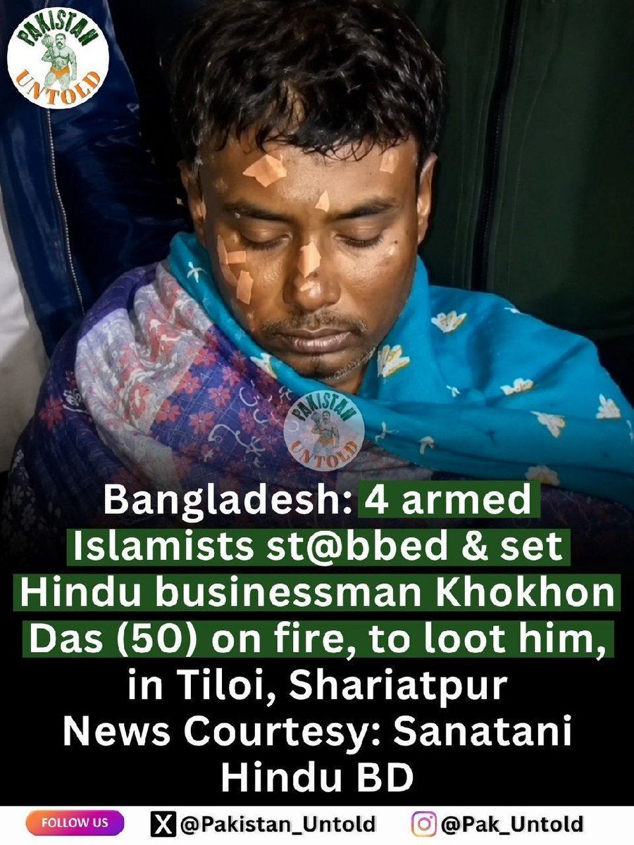 pakistan_untold's tweet photo. Bangladeshi Hindu businessman Khokhon Das was stabbed and set on fire by Islamists for not paying jizya. 

This kind of brutality emerges from Islamism that does not accept Hindus as having unconditional rights to life or property. Those who refuse to convert or pay jizya are eliminated through fire and weapons. 

Follow @SanataniHinduBD for more