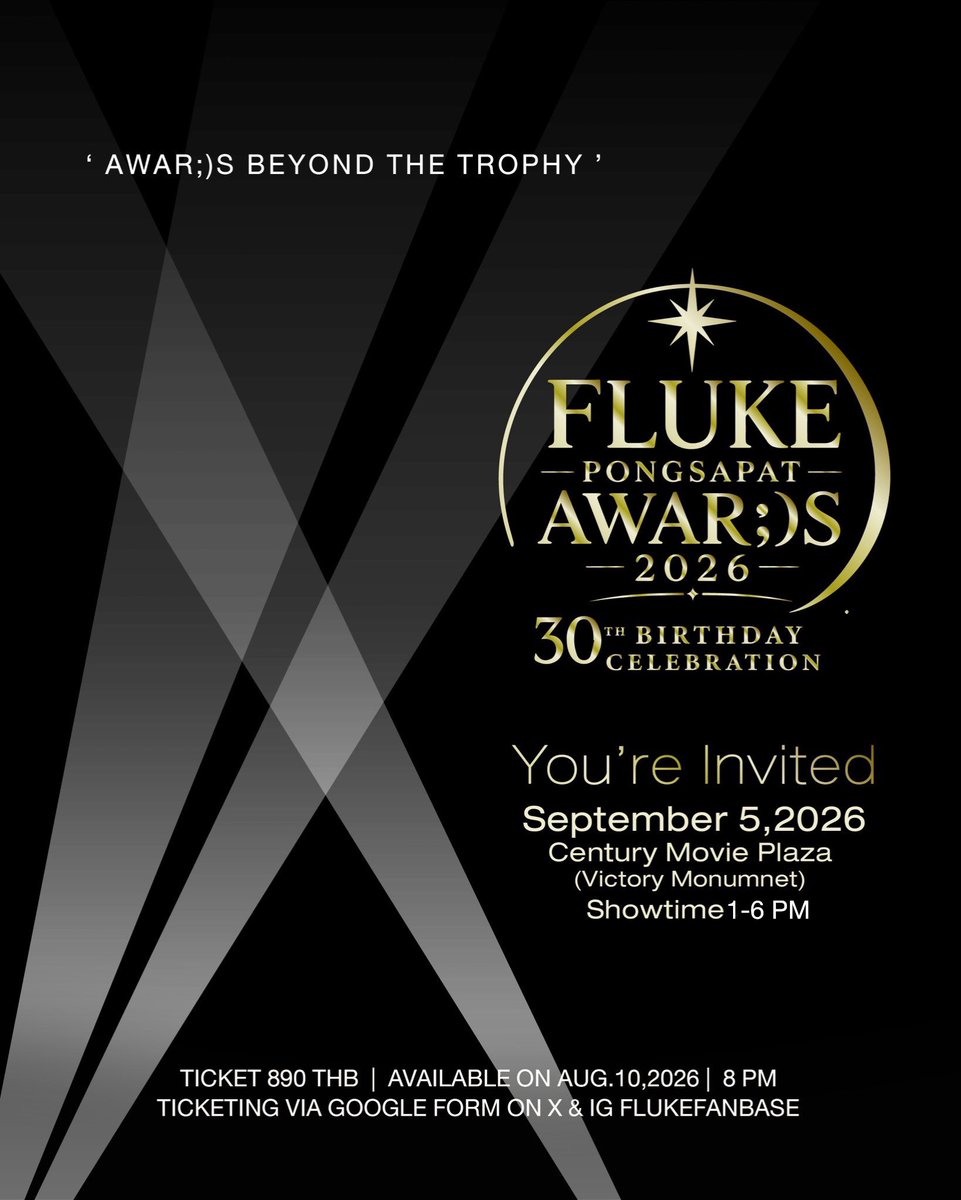 flukefanbase's tweet photo. #FlukePongsapat #ฟลุ๊คจ์พงศภัทร์
#FlukePongsapatAwards2026 

คำแนะนำการลงทะเบียน และ Fan Benefits 

30th BIRTHDAY CELEBRATION :
𝐅𝐋𝐔𝐊𝐄 𝐏𝐎𝐍𝐆𝐒𝐀𝐏𝐀𝐓 𝐀𝐖𝐀𝐑;)𝐒 𝟐𝟎𝟐𝟔

📆 5 กันยายน 2569
⏰ เวลาแสดง  : 14.00 น.
📍Century Movie Plaza (อนุสาวรีย์ชัยสมรภูมิ) 

🎫  บัตรราคา 890 บาท
เปิดให้สำรองที่นั่ง 10 สิงหาคม 2569 เวลา 20.00 น. ผ่าน Google form ที่จะโพสต์ลงบน X และ IG @flukefanbase 

Registeration Instruction & Fan Benefits 
30th BIRTHDAY CELEBRATION :
𝐅𝐋𝐔𝐊𝐄 𝐏𝐎𝐍𝐆𝐒𝐀𝐏𝐀𝐓 𝐀𝐖𝐀𝐑;)𝐒 𝟐𝟎𝟐𝟔

📆 September 5,2026 
⏰ Showtime 2 PM 
📍Century Movie Plaza (Victory Monument) 

🎫 Ticket 890 THB 
Available on August 10,2026 | 8 PM 
via Google form on X&IG @flukefanbase